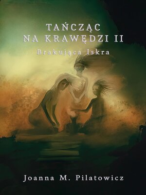 cover image of Tańcząc na krawędzi II--Brakująca Iskra
